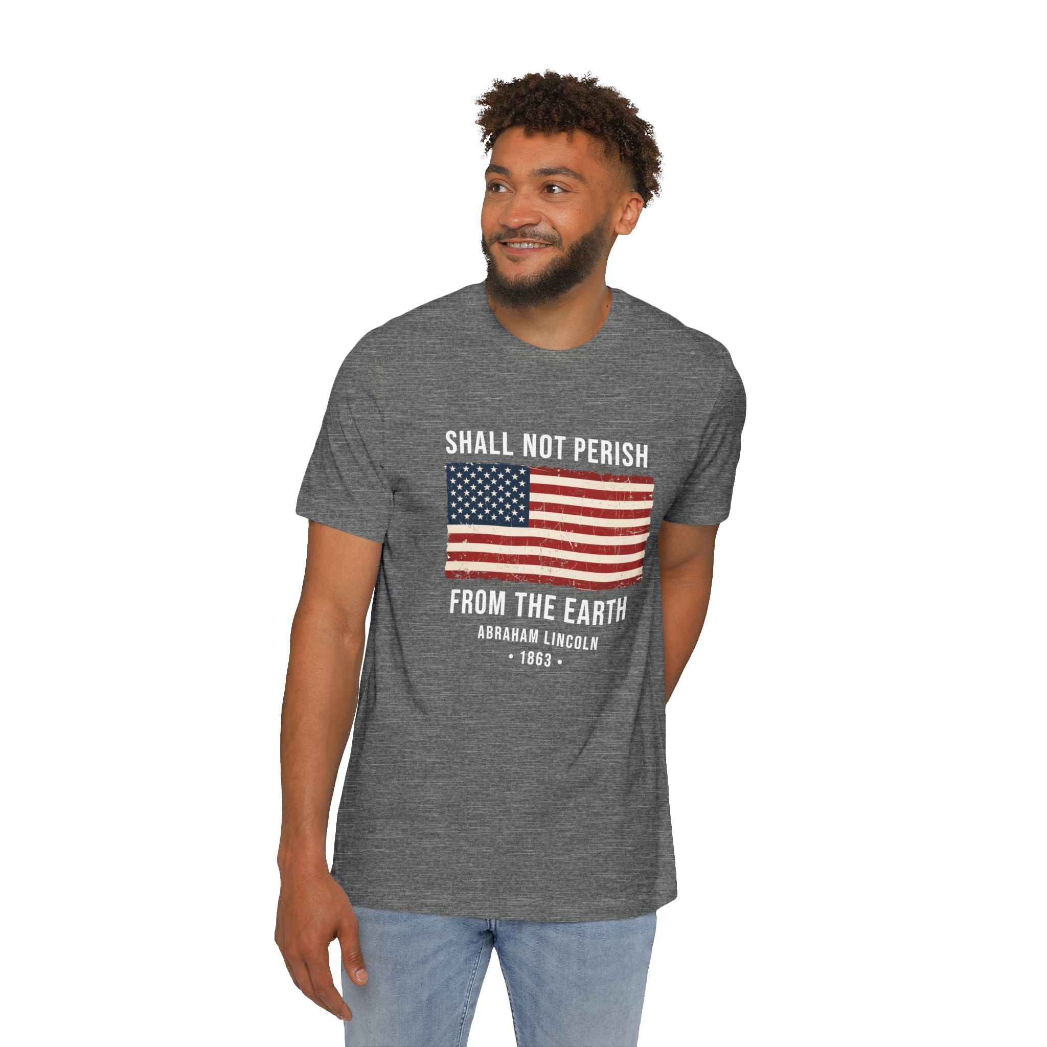 Shall Not Perish From The Earth T-Shirt | Abraham Lincoln 1863 | Gettysburg Address Tee