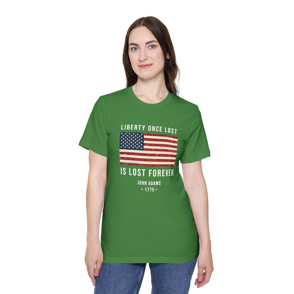 Liberty Once Lost Is Lost Forever T-Shirt | John Adams 1775 | Patriotic Freedom Tee