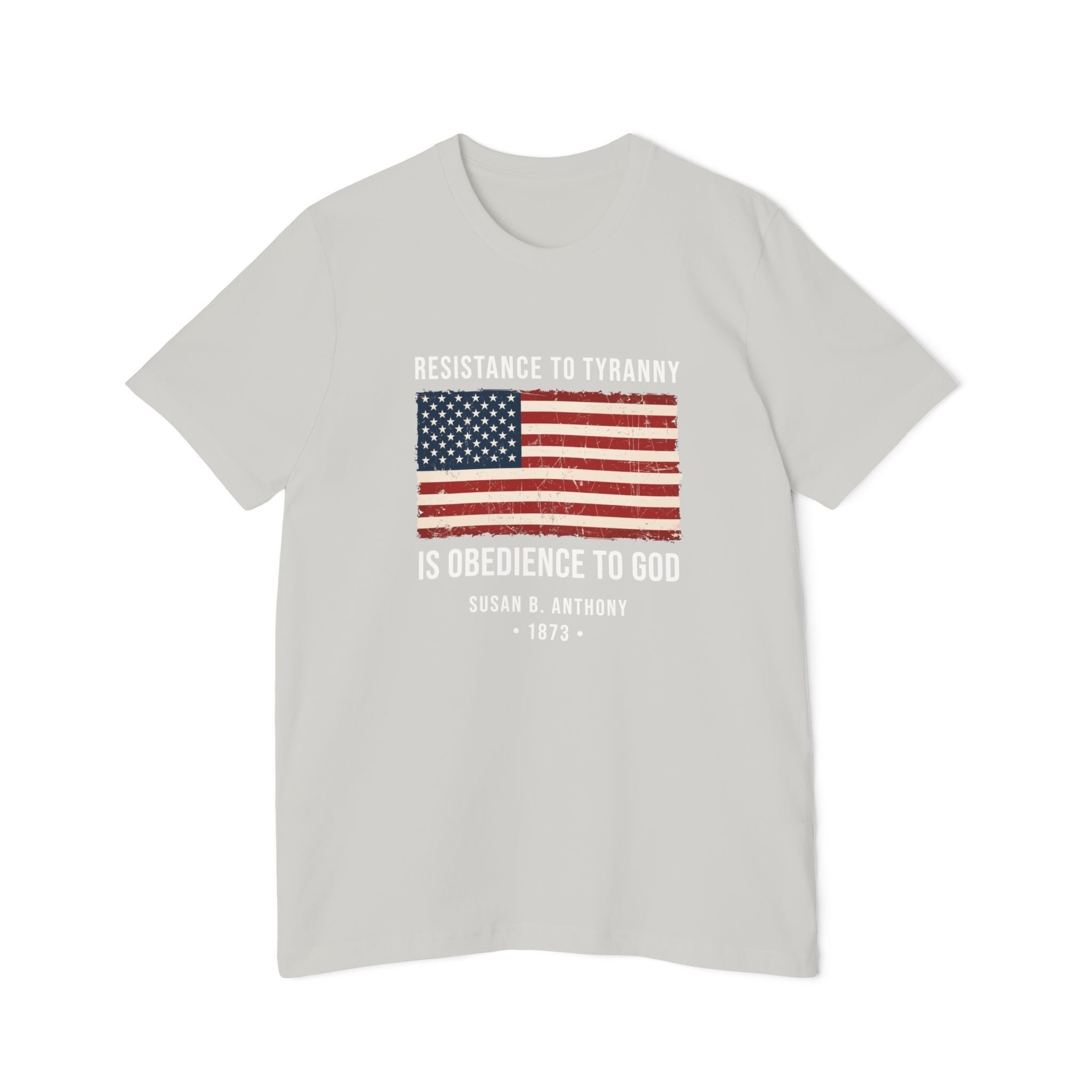 Resistance to Tyranny Is Obedience to God T-Shirt | Susan B. Anthony 1873 | Patriotic Protest Tee