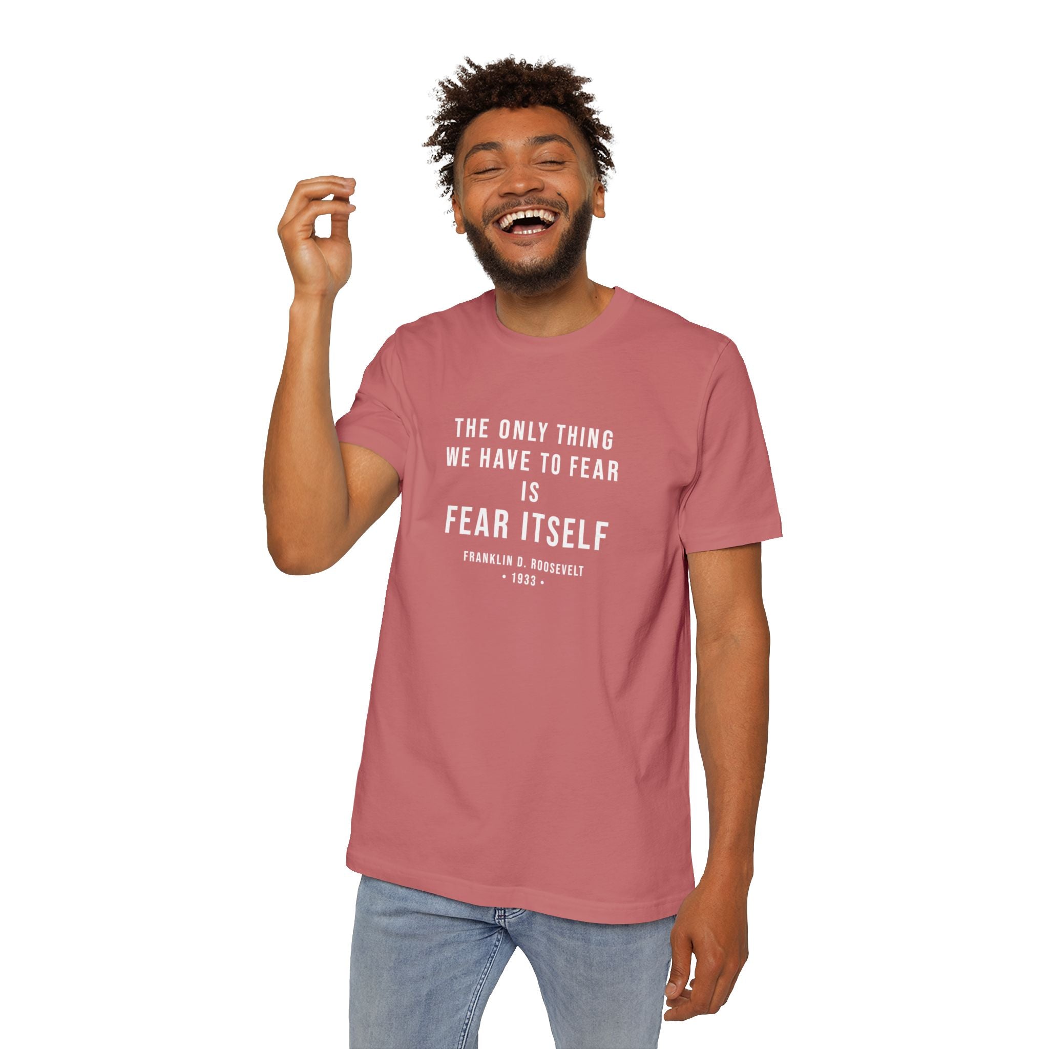 Franklin D. Roosevelt Quote T-Shirt | "The Only Thing We Have to Fear Is Fear Itself" Patriotic USA Shirt