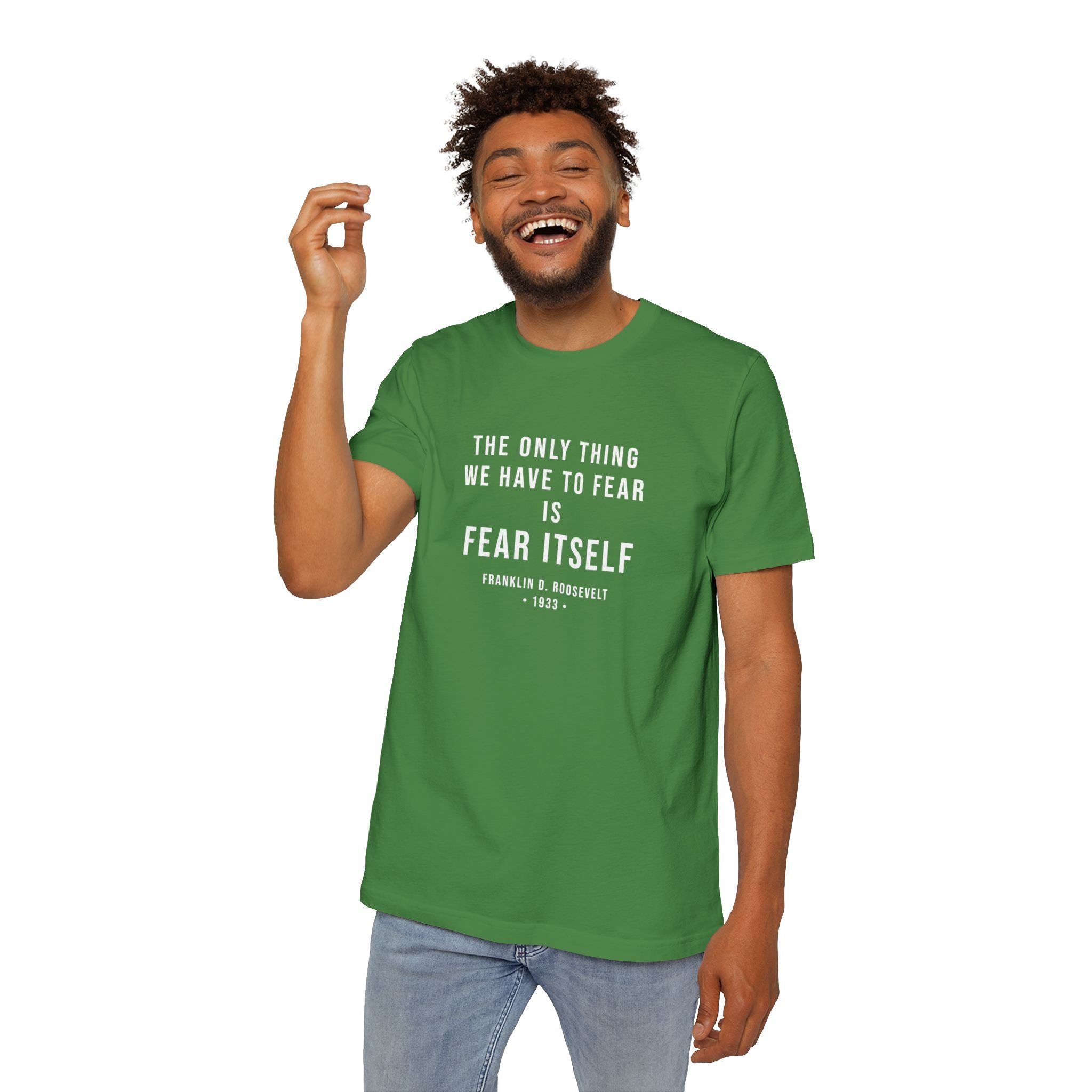 Franklin D. Roosevelt Quote T-Shirt | "The Only Thing We Have to Fear Is Fear Itself" Patriotic USA Shirt