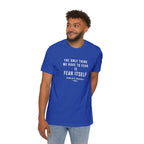 Franklin D. Roosevelt Quote T-Shirt – "The Only Thing We Have to Fear Is Fear Itself" Patriotic USA Shirt