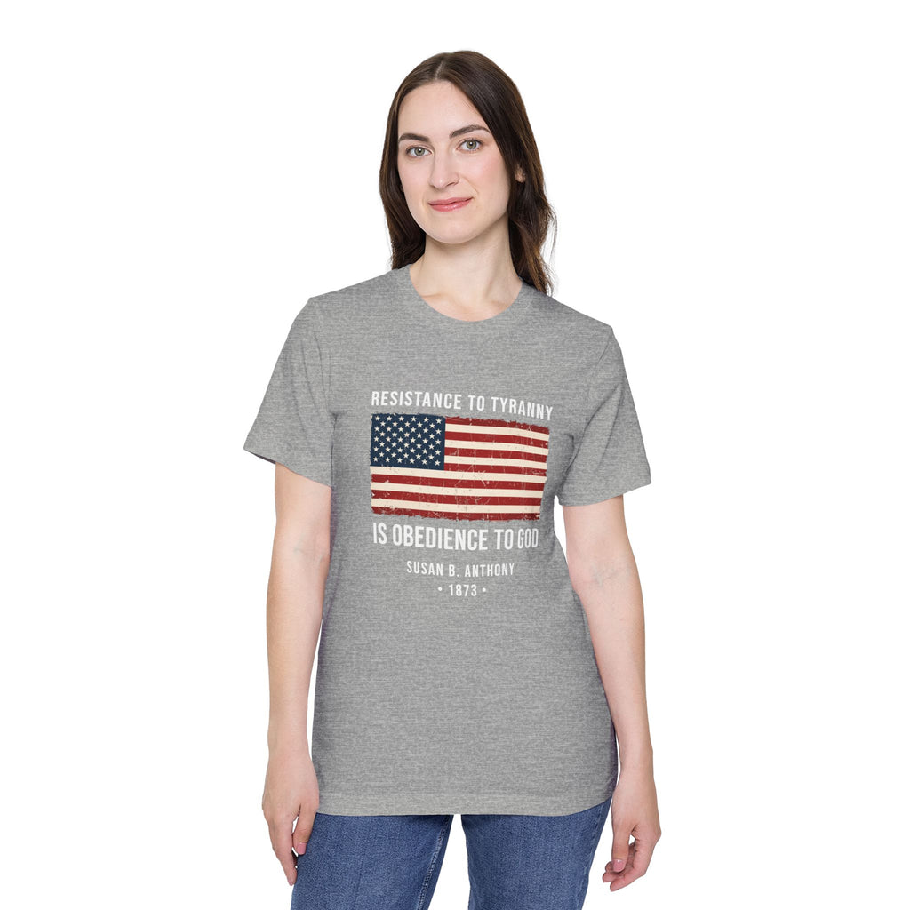 Resistance to Tyranny Is Obedience to God T-Shirt | Susan B. Anthony 1873 | Patriotic Protest Tee