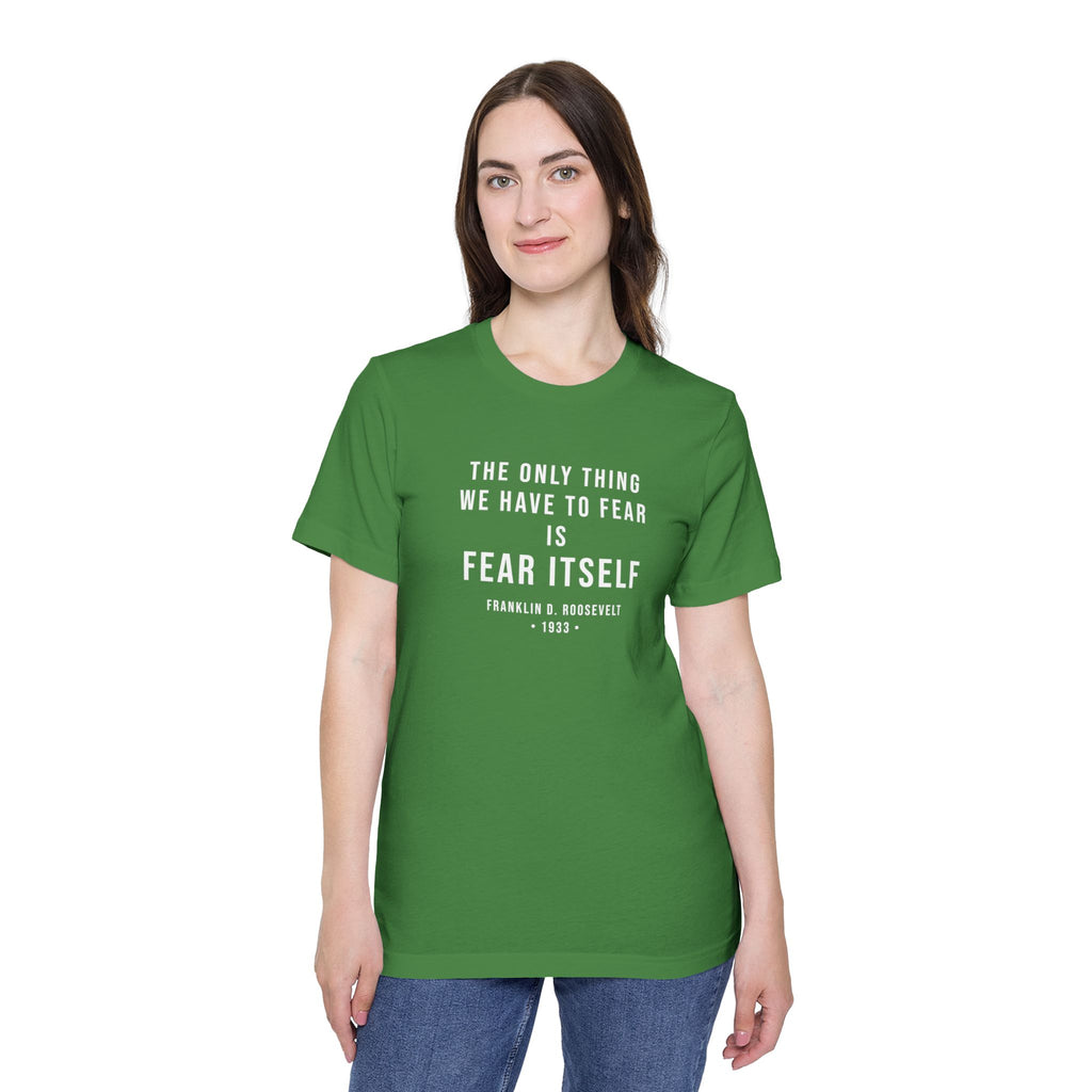 Franklin D. Roosevelt Quote T-Shirt – "The Only Thing We Have to Fear Is Fear Itself" Patriotic USA Shirt