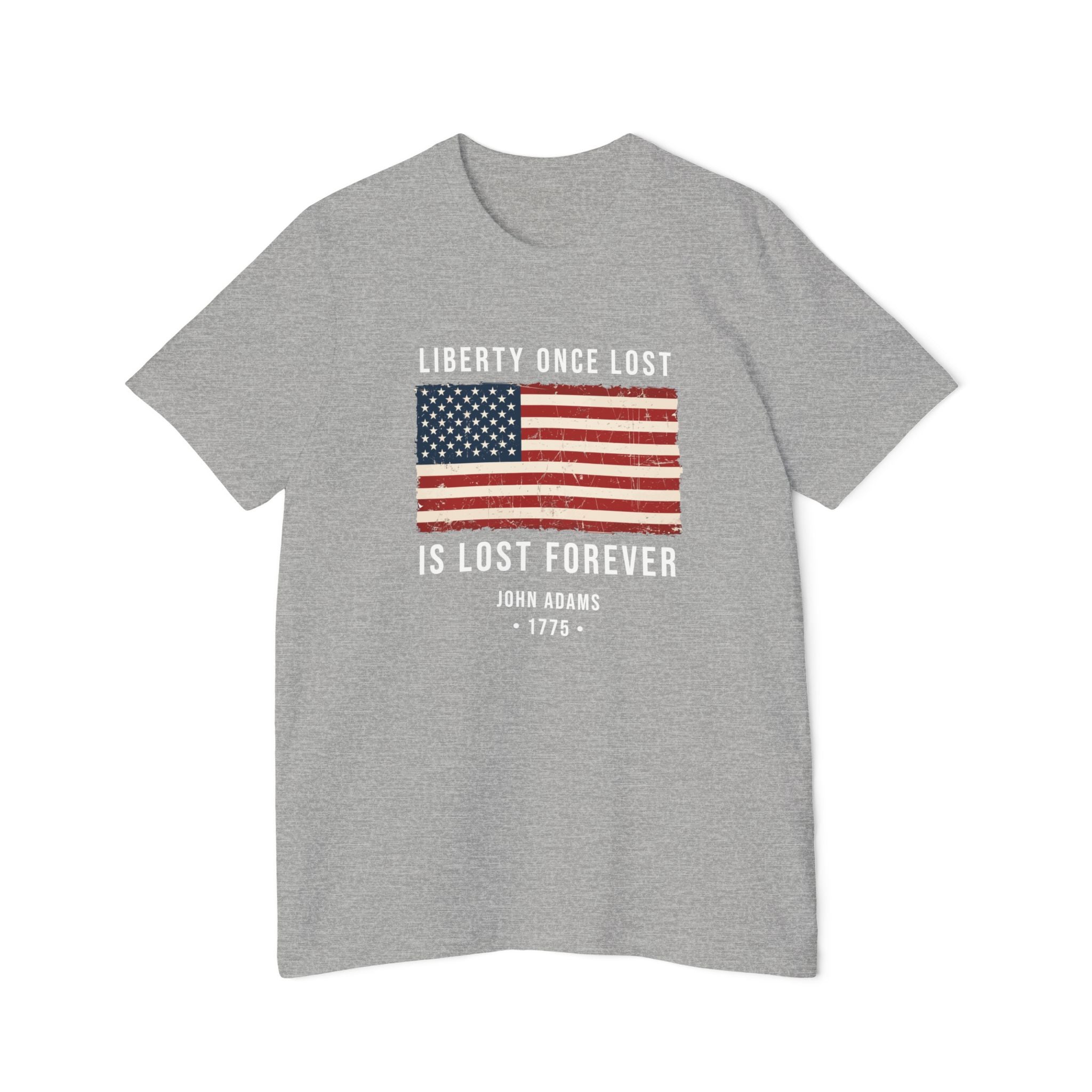 Liberty Once Lost Is Lost Forever T-Shirt | John Adams 1775 | Patriotic Freedom Tee