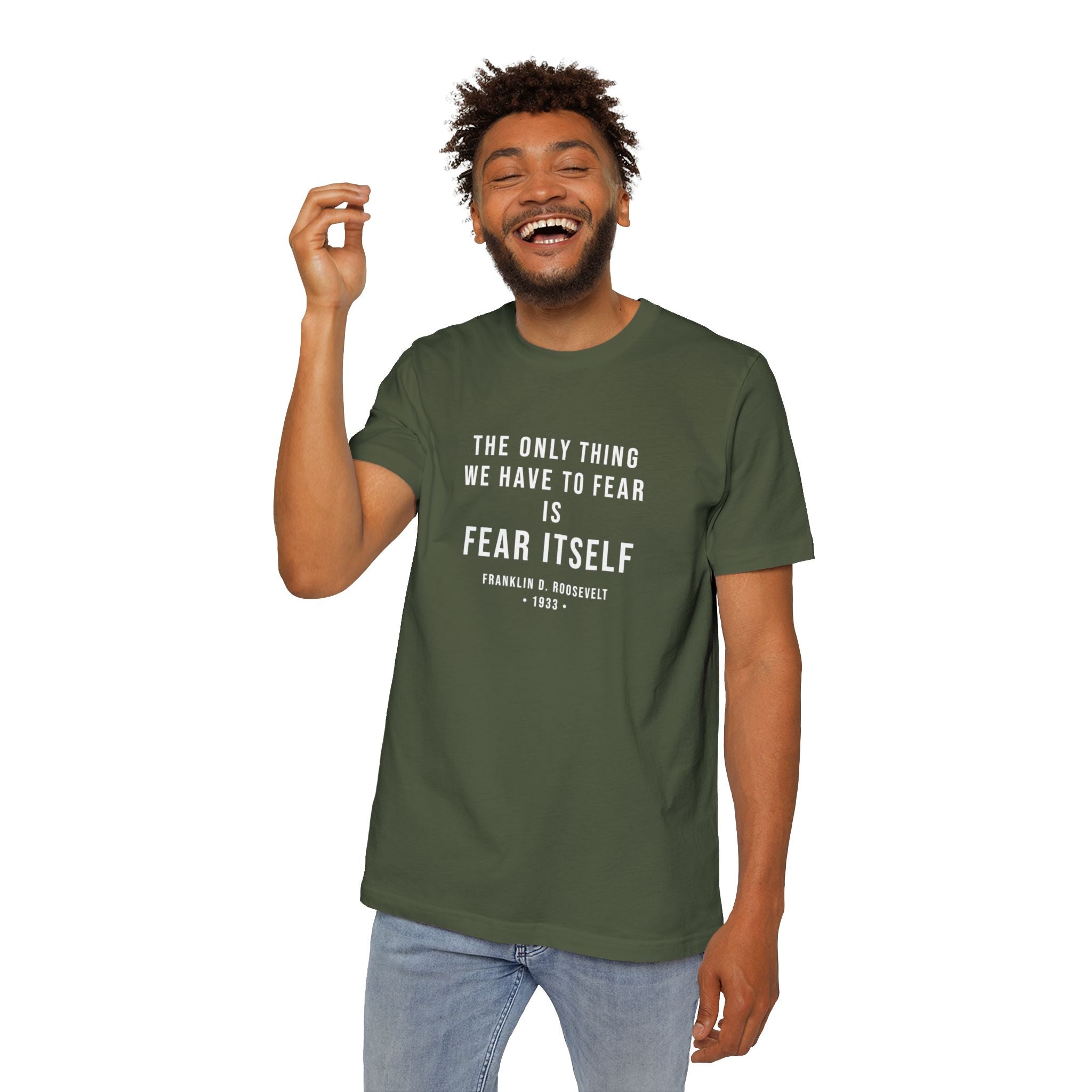 Franklin D. Roosevelt Quote T-Shirt | "The Only Thing We Have to Fear Is Fear Itself" Patriotic USA Shirt
