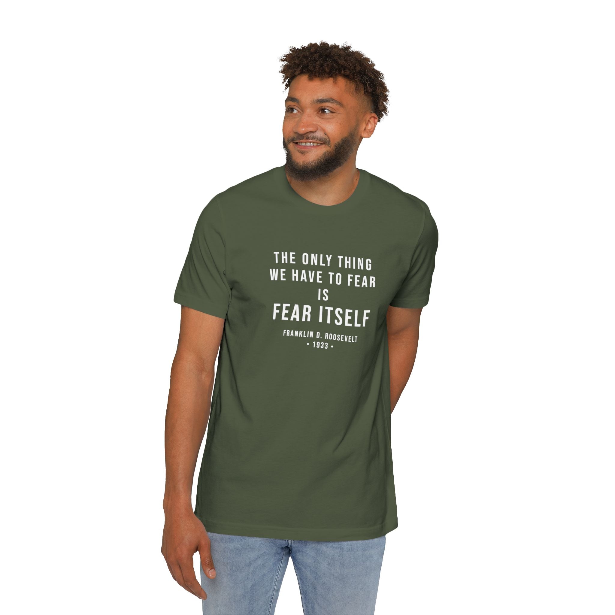 Franklin D. Roosevelt Quote T-Shirt – "The Only Thing We Have to Fear Is Fear Itself" Patriotic USA Shirt