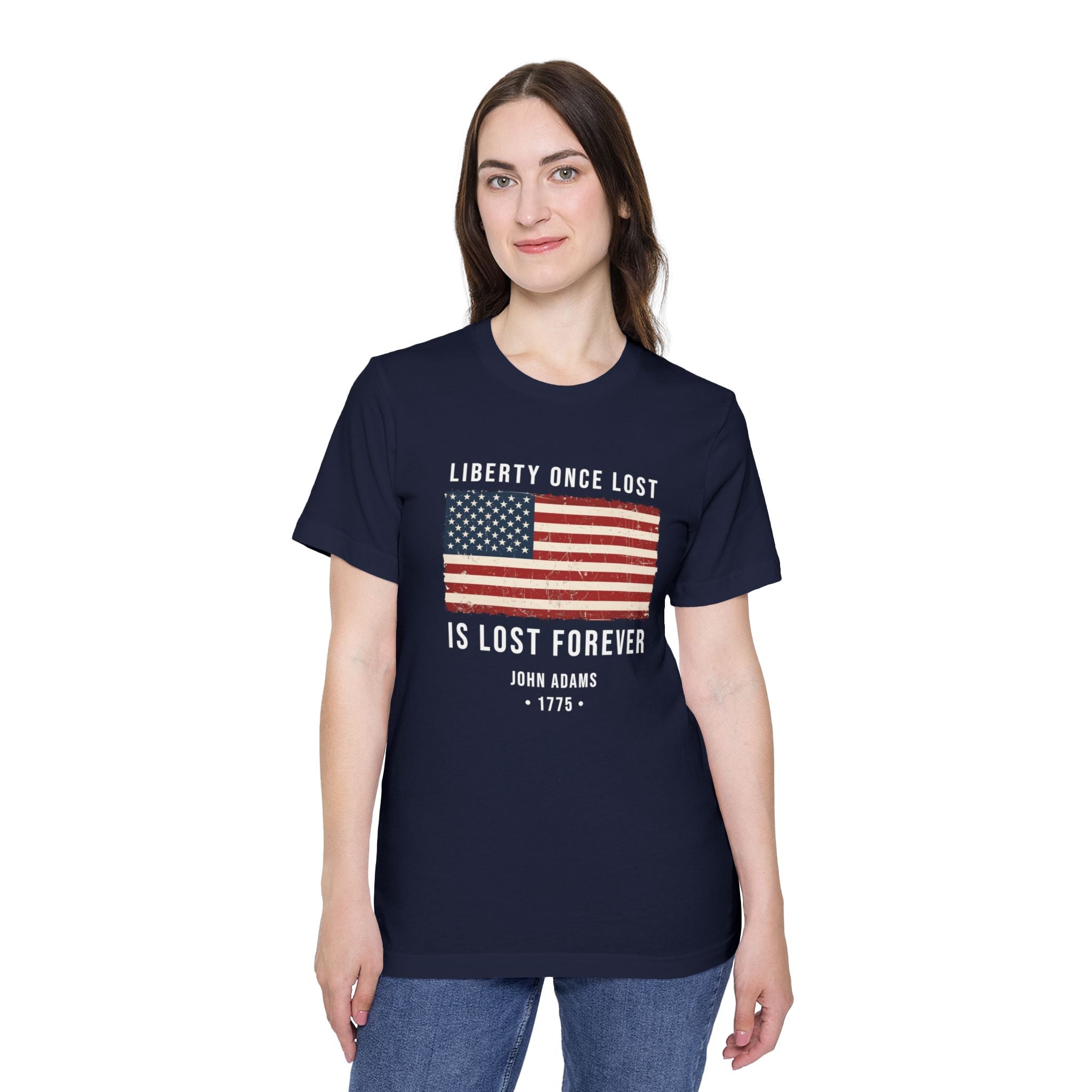 Liberty Once Lost Is Lost Forever T-Shirt | John Adams 1775 | Patriotic Freedom Tee